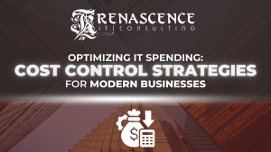 Renascence IT (RenIT)- Optimizing IT Spend Cost Control Strategies